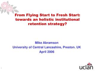 From Flying Start to Fresh Start: towards an holistic institutional retention strategy?