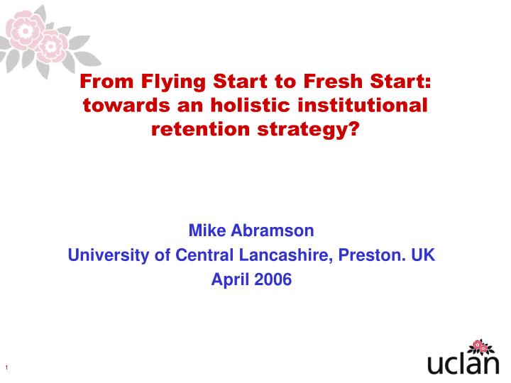 from flying start to fresh start towards an holistic institutional retention strategy