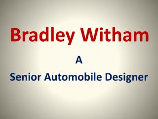 Bradley Witham - Automobile Designer
