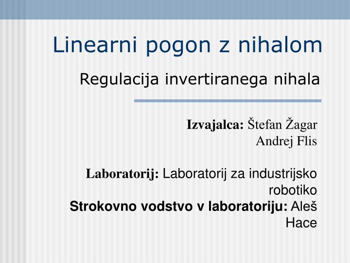 linearni pogon z nihalom