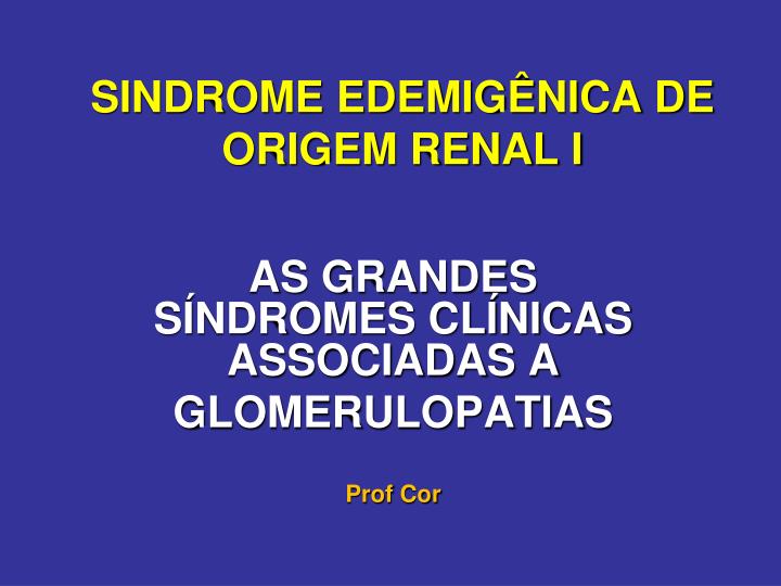 sindrome edemig nica de origem renal i