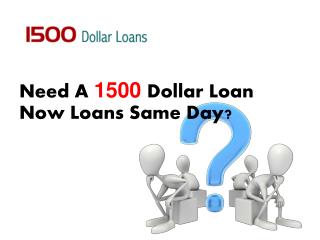 1500 Dollar Loans- Instant Fast Cash Loan With Bad Credit