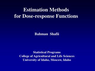 Estimation Methods for Dose-response Functions Bahman Shafii Statistical Programs