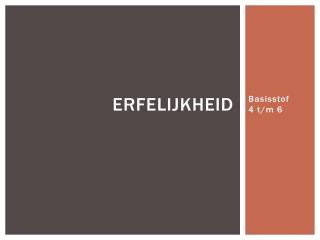 erfelijkheid