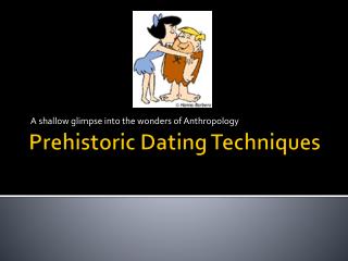 Prehistoric Dating Techniques