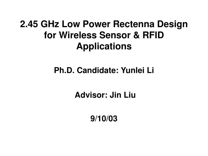 2 45 ghz low power rectenna design for wireless sensor rfid applications