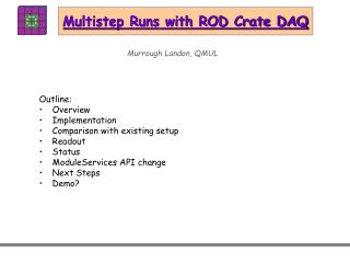 Multistep Runs with ROD Crate DAQ