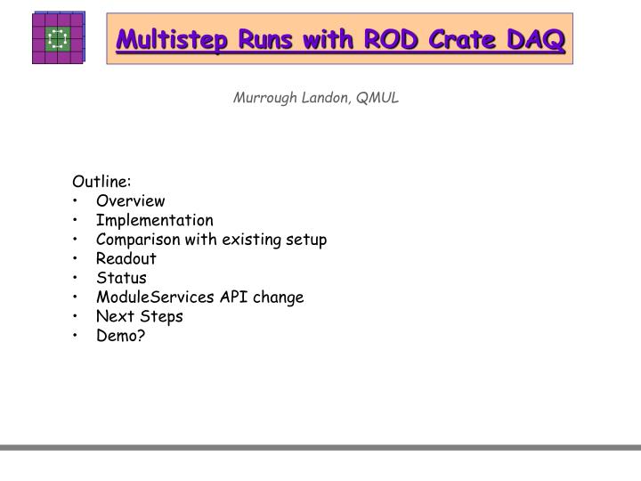 multistep runs with rod crate daq