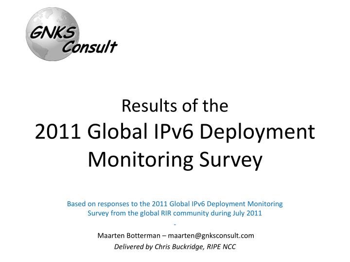results of the 2011 global ipv6 deployment monitoring survey