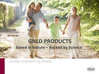 GNLD PRODUCTS Based in Nature – Backed by Science