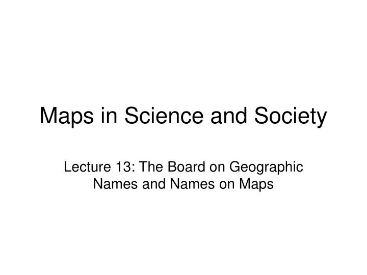maps in science and society