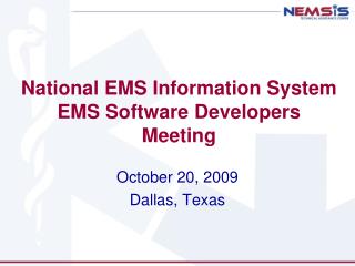 National EMS Information System EMS Software Developers Meeting