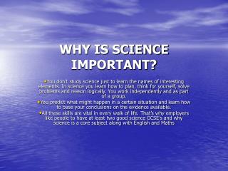 WHY IS SCIENCE IMPORTANT?