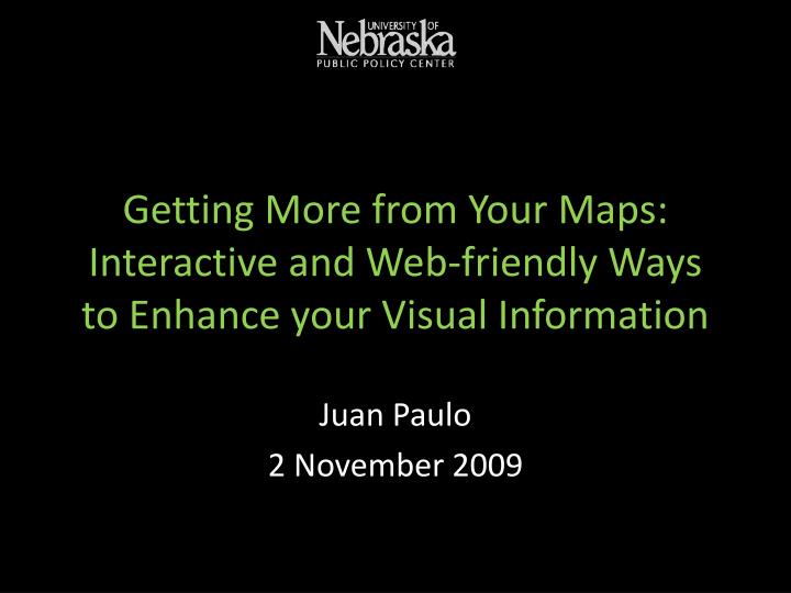 getting more from your maps interactive and web friendly ways to enhance your visual information