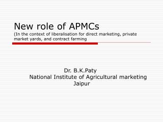 Dr. B.K.Paty National Institute of Agricultural marketing