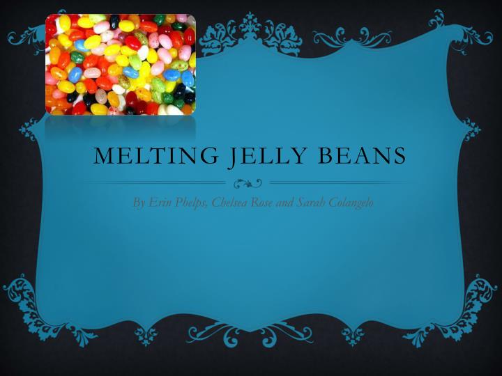 melting jelly beans