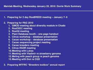 Mainlab Meeting, Wednesday January 20, 2010: Dorrie Work Summary