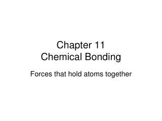 Chapter 11 Chemical Bonding