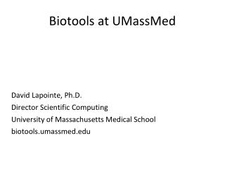 Biotools at UMassMed