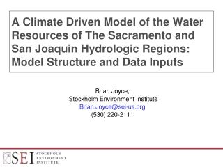 Brian Joyce, Stockholm Environment Institute Brian.Joyce@sei-us (530) 220-2111