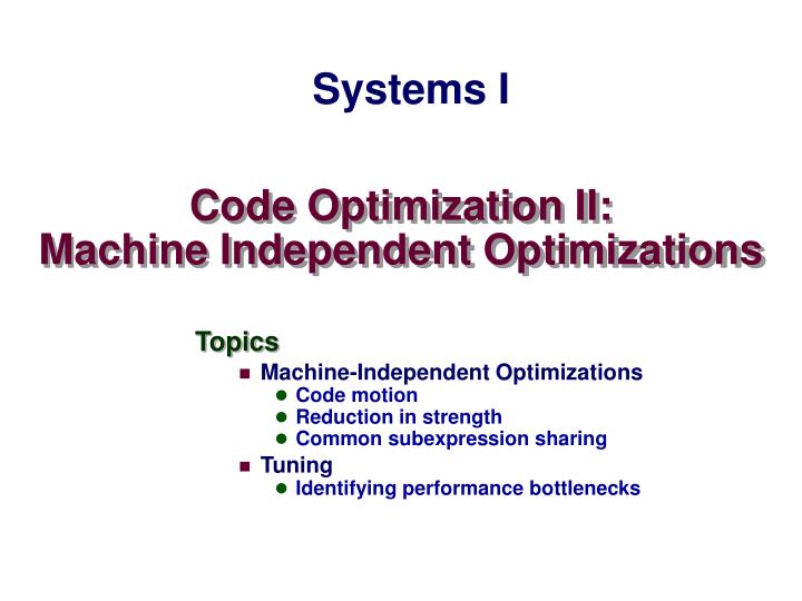code optimization ii machine independent optimizations