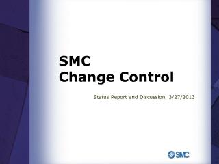 SMC Change Control