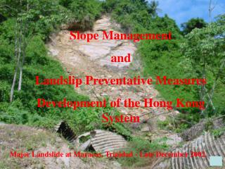 Slope Management and Landslip Preventative Measures Development of the Hong Kong System