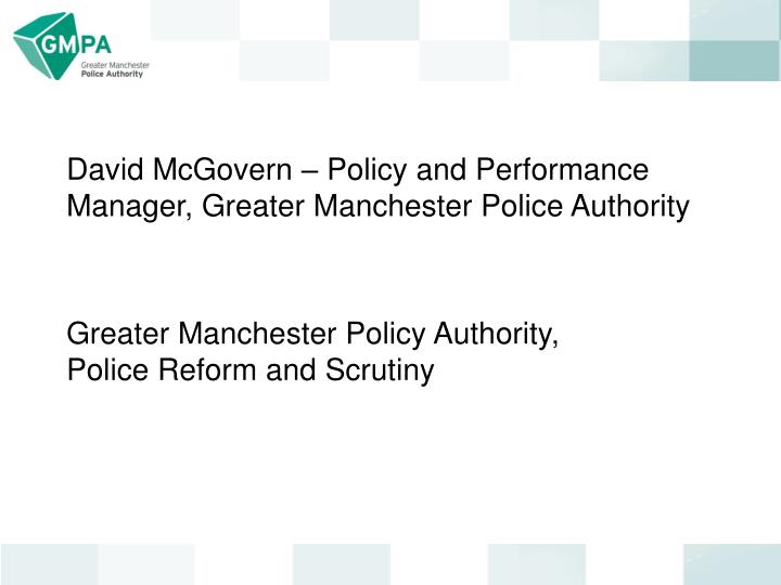 david mcgovern policy and performance manager greater manchester police authority