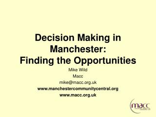 Decision Making in Manchester: Finding the Opportunities