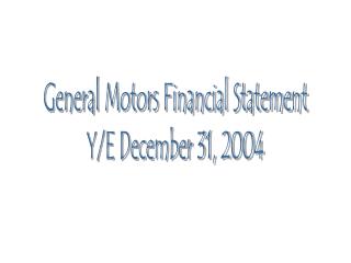 General Motors Financial Statement Y/E December 31, 2004
