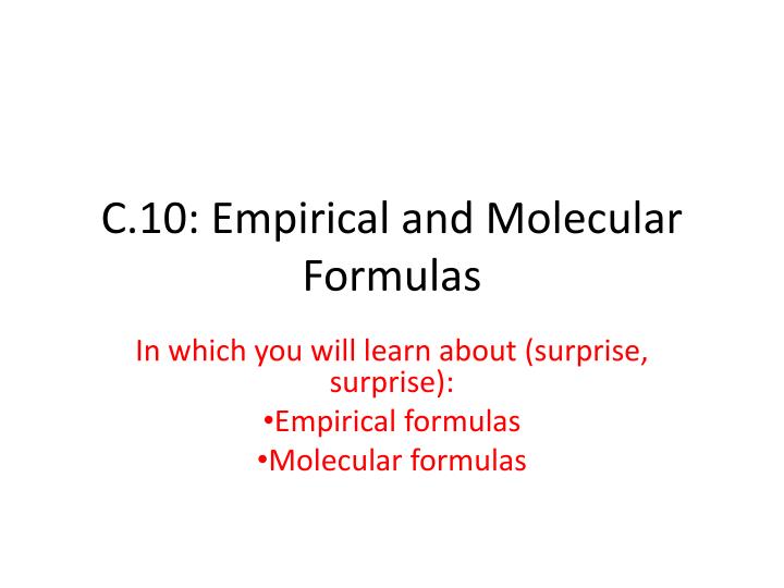 c 10 empirical and molecular formulas