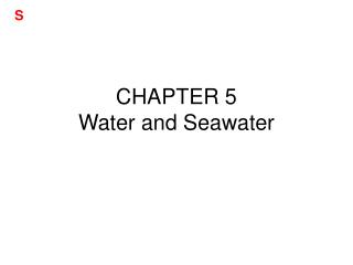 CHAPTER 5 Water and Seawater
