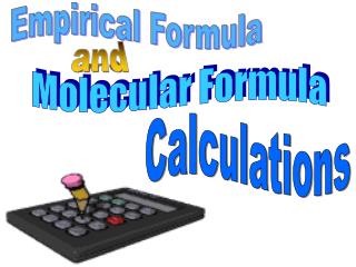 Empirical &amp; Molecular Formulas