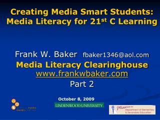 Creating Media Smart Students: Media Literacy for 21 st C Learning