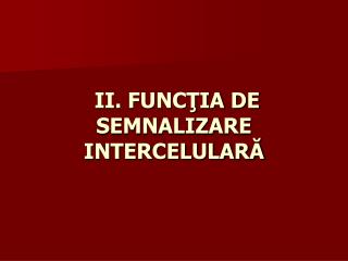 ii func ia de semnalizare intercelular