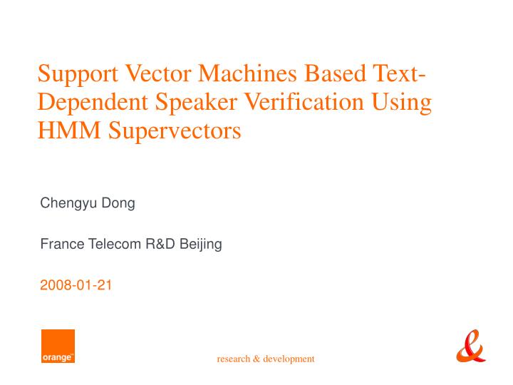 support vector machines based text dependent speaker verification using hmm supervectors