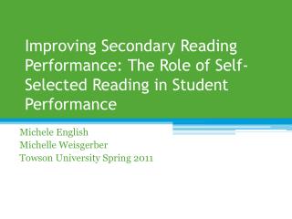 Improving Secondary Reading Performance: The Role of Self-Selected Reading in Student Performance