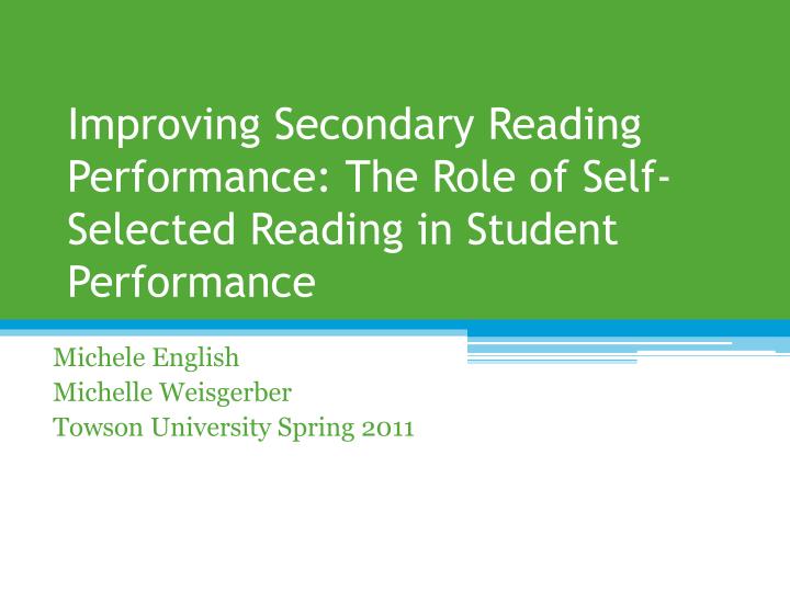 improving secondary reading performance the role of self selected reading in student performance