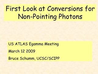 First Look at Conversions for Non-Pointing Photons