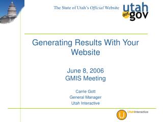 Generating Results With Your Website June 8, 2006 GMIS Meeting