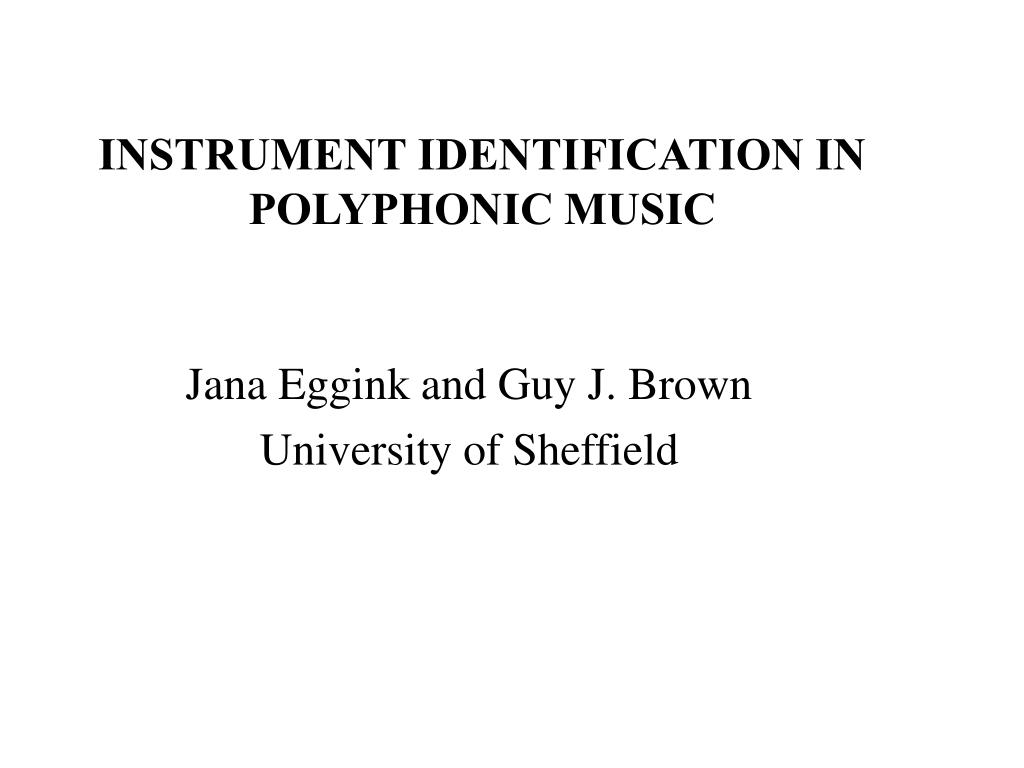 PPT - INSTRUMENT IDENTIFICATION IN POLYPHONIC MUSIC PowerPoint ...