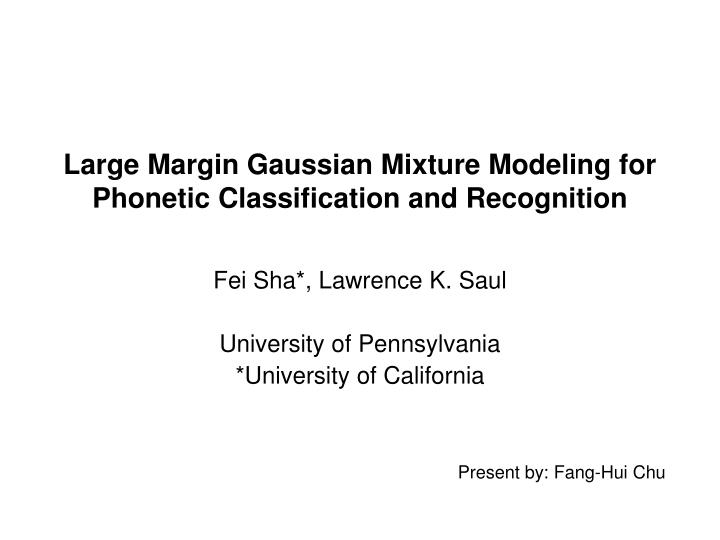 large margin gaussian mixture modeling for phonetic classification and recognition