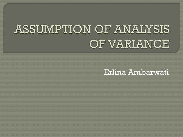 assumption of analysis of variance