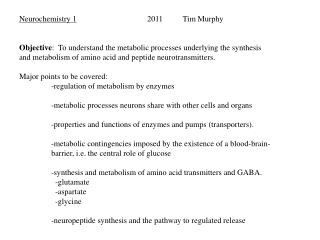 Neurochemistry 1 			2011 Tim Murphy