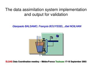 The data assimilation system implementation and output for validation