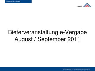 bieterveranstaltung e vergabe august september 2011