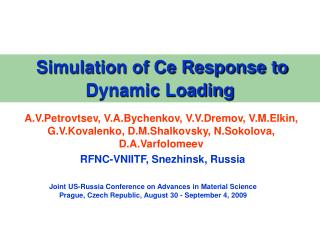 Simulation of Ce Response to Dynamic Loading