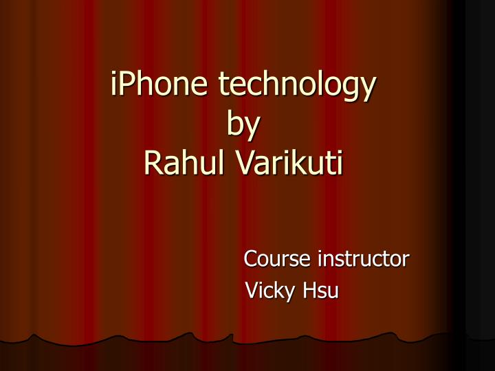 iphone technology by rahul varikuti