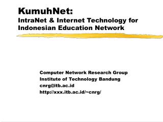 KumuhNet: IntraNet &amp; Internet Technology for Indonesian Education Network