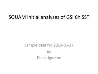 SQUAM initial analyses of GSI 6h SST